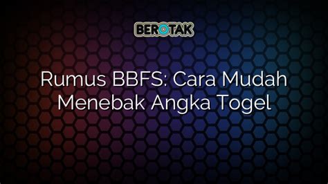 bolak balik campuran togel|√ Rumus BBFS: Cara Mudah Menebak Angka Togel .